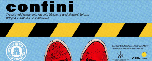 "Confini": la settima edizione del festival della rete delle biblioteche specializzate di Bologna
