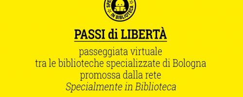 "Passi di libertà": trekking virtuale alla scoperta delle biblioteche specializzate di Bologna