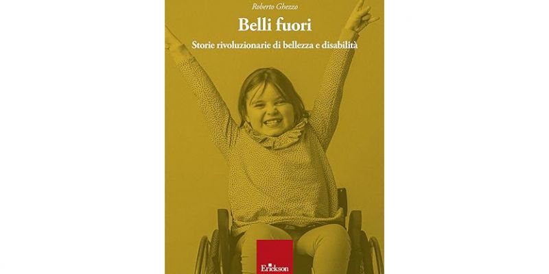 Belli fuori: storie rivoluzionarie di bellezza e disabilità