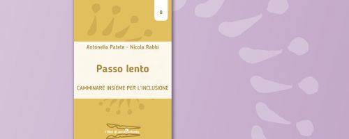 Camminare insieme per l’inclusione: il 15 ottobre al Festival Itaca la presentazione del libro “Passo lento”