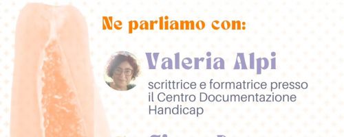 Sessualità e disabilità. Sabato 18 aprile se ne parla al Cassero LGBTQIA+ Center. Tra i formatori anche la nostra Valeria Alpi
