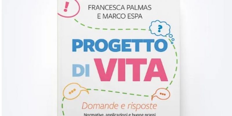 Il sarto del Progetto di Vita nel nuovo libro di Francesca Palmas e Marco Espa