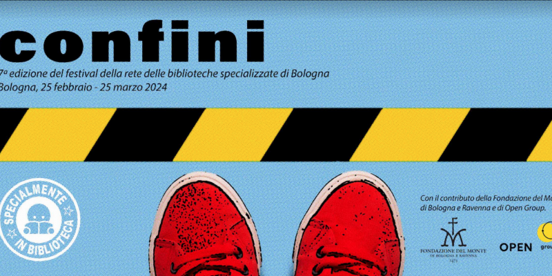 "Confini": la settima edizione del festival della rete delle biblioteche specializzate di Bologna