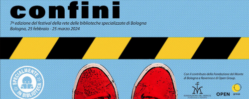 "Confini": la settima edizione del festival della rete delle biblioteche specializzate di Bologna