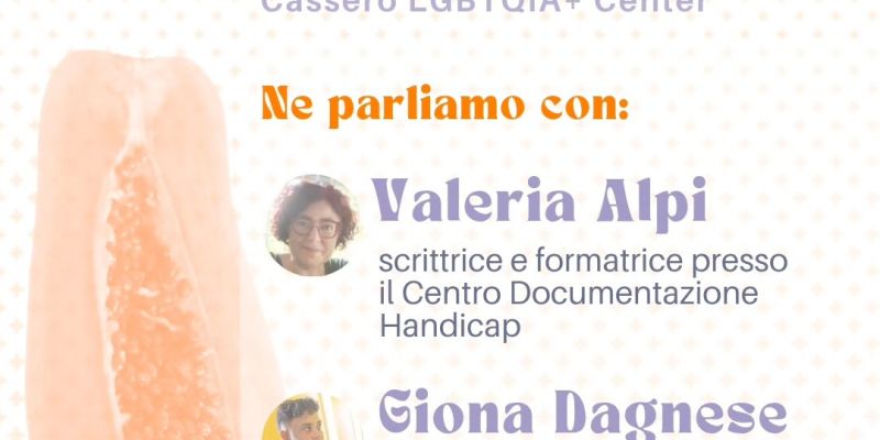 Sessualità e disabilità. Sabato 18 aprile se ne parla al Cassero LGBTQIA+ Center. Tra i formatori anche la nostra Valeria Alpi